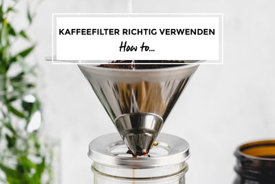 How to: Kaffeefilter richtig verwenden